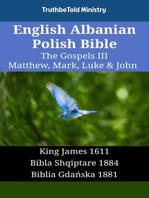cover image of English Albanian Polish Bible--The Gospels III--Matthew, Mark, Luke & John
